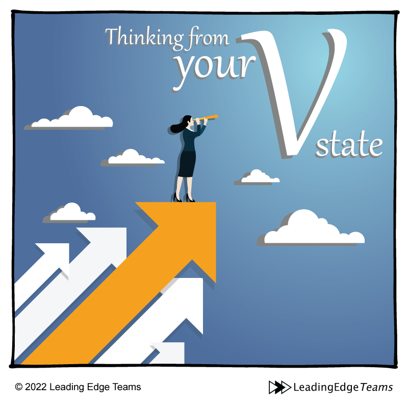 Thinking From Your 'V' State cartoon - How to Define Company Goals - Leading Edge Teams