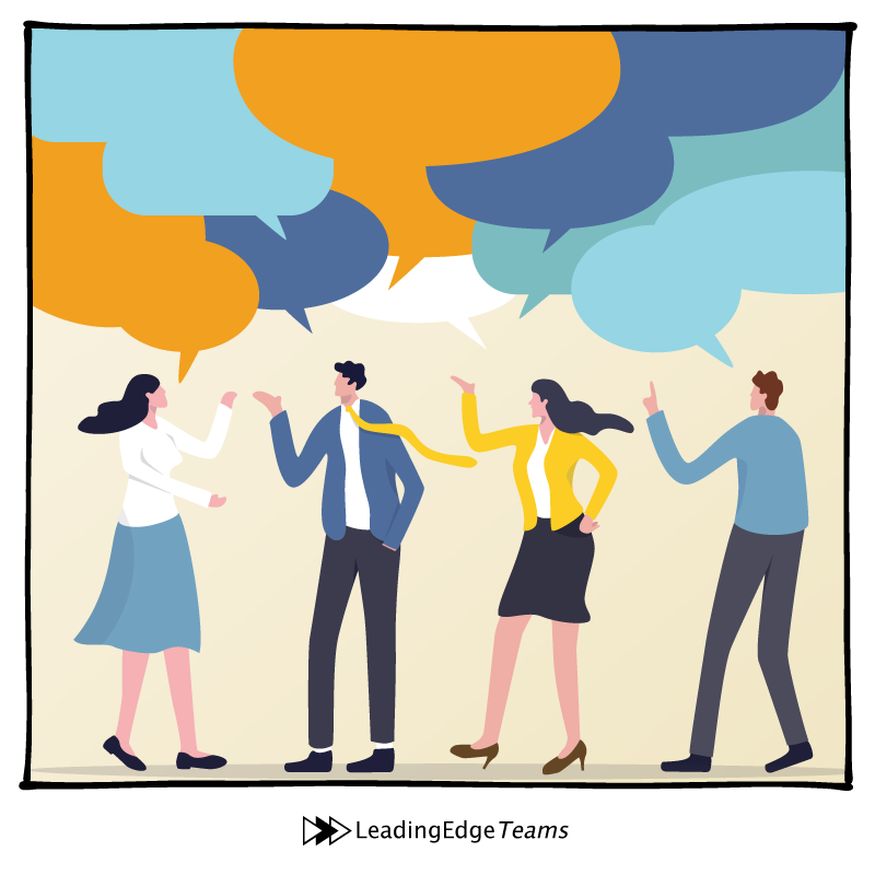 Communicate Well… Stop Talking, Start Hearing! Leading Edge Teams